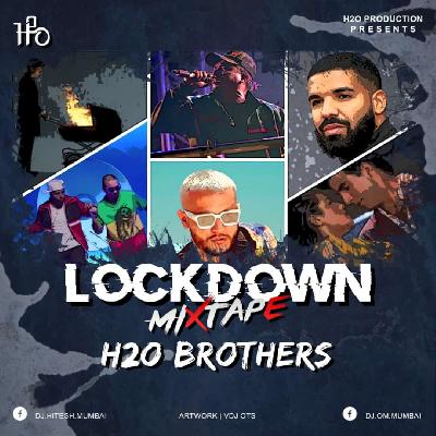 LOCKDOWN MIXTAPE - H2O BROTHERS